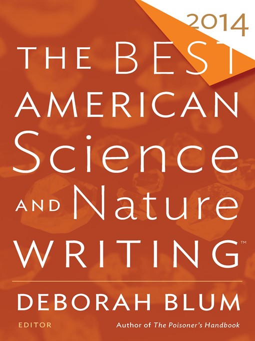 Title details for The Best American Science and Nature Writing 2014 by Deborah Blum - Available